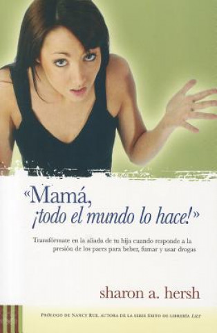 Kniha Mam, Todo El Mundo Lo Hace!: Mom, Everyone Else Does! 
