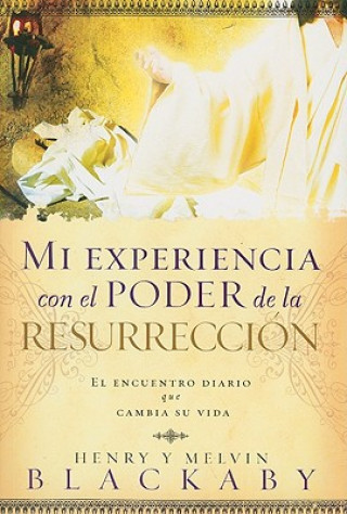 Buch Mi Experiencia Con el Poder de la Resurreccion: El Encuentro Diario Que Cambia su Vida Henry Blackaby