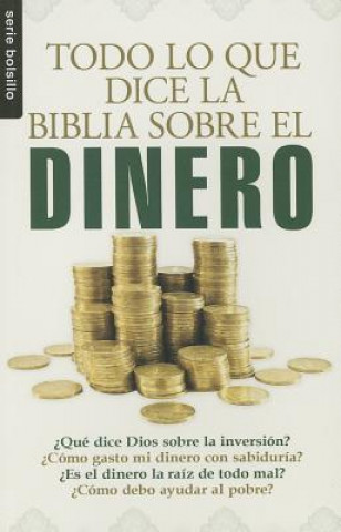 Könyv Todo Lo Que la Biblia Dice Sobre el Dinero = Everything the Bible Says about Money Lin Johnson