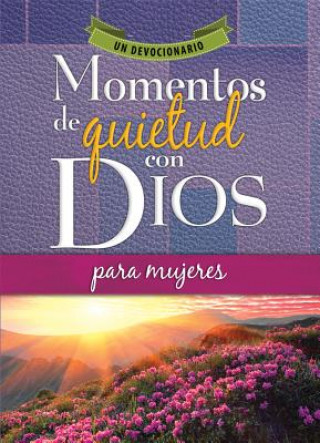 Książka Momentos de Quietud Con Dios Para Mujeres: Un Devocionario Editorial Unilit