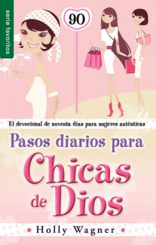 Kniha Pasos Diarios Para Chicas de Dios Holly Wagner