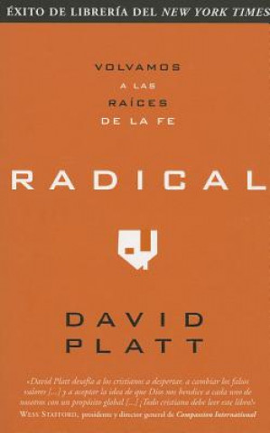 Buch Radical: Volvamos A las Raices de la Fe David Platt