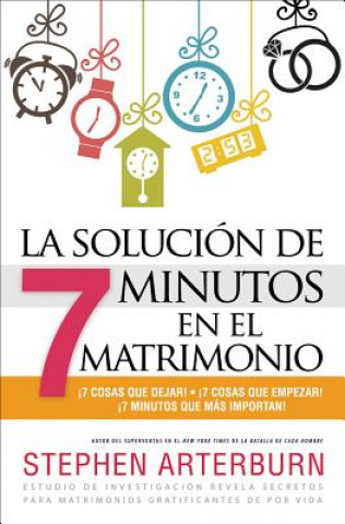 Könyv La Solucion de 7 Minutos En El Matrimonio = La Solucion de 7 Minutos En El Matrimonio Stephen Arterburn