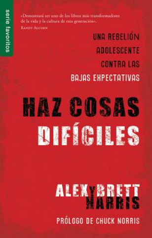 Carte Haz Cosas Dif-Ciles Alex &. Brett Harris