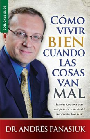 Kniha Como Vivir Bien Cuando las Cosas Van Mal = How to Live Well When Things Go Wrong Andres Panasiuk