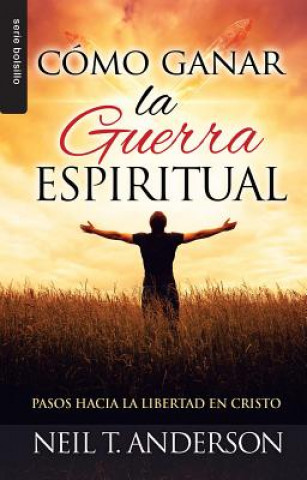 Kniha Como Ganar La Guerra Espiritual=winning Spiritual Warfare Neil Anderson