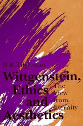 Knjiga Wittgenstein, Ethics, and Aesthetics: The View from Eternity Benjamin R. Tilghman