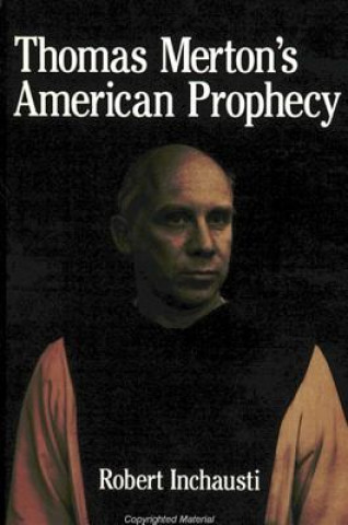 Könyv Thomas Merton's American Prophecy Robert Inchausti