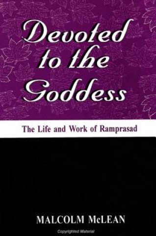 Книга Devoted to the Goddess: The Life and Work of Ramprasad Malcolm McLean