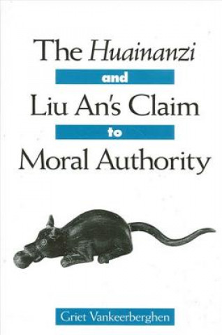 Kniha Huainanzi and Liu An's Claim to Mo Griet Vankeerberghen