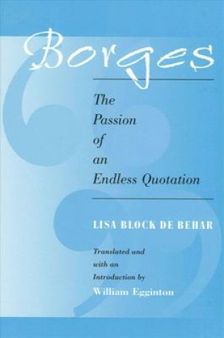 Book Borges: The Passion of an Endless Quotation Lisa Block de Behar