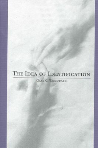 Carte The Idea of Identification Gary C. Woodward