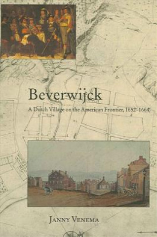 Buch Beverwijck: A Dutch Village on the American Frontier, 1652-1664 Janny Venema