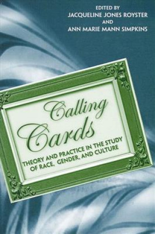 Carte Calling Cards: Theory and Practice in the Study of Race, Gender, and Culture Contributors Valarie Babb Univ Of Ga AR