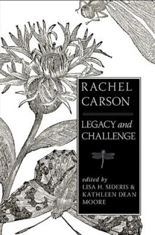 Carte Rachel Carson: Legacy and Challenge Lisa H. Sideris