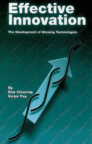 Carte Effective Innovation: The Development of Winning Technologies Don Clausing
