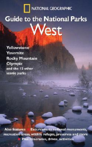 Carte National Geographic Guide to the National Parks: West National Geographic Society