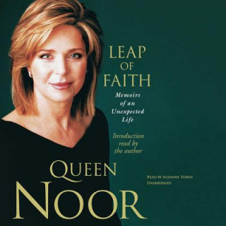 Digital Leap of Faith: Memoirs of an Unexpected Life Queen Noor