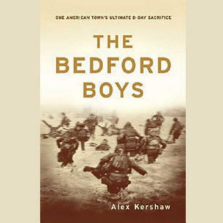 Audio The Bedford Boys Alex Kershaw