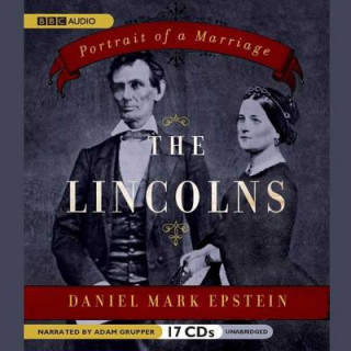 Digital The Lincolns: Portrait of a Marriage Daniel Mark Epstein