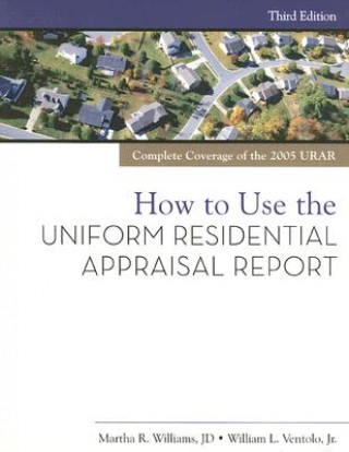 Könyv How to Use the Uniform Residential Appraisal Report Martha Williams