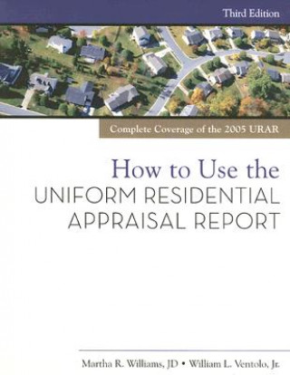 Kniha How to Use the Uniform Residential Appraisal Report Martha Williams