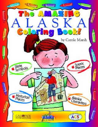 Carte The Amazing Alaska Coloring Book! Carole Marsh