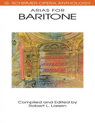 Libro Arias for Baritone: G. Schirmer Opera Anthology Robert L. Larsen