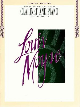 Carte Ten Pieces for Clarinet and Piano Op. 37, No. 3 Louis Moyse