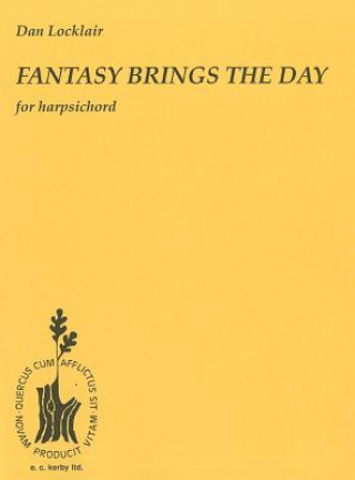 Könyv Fantasy Brings the Day: Harpsichord Solo D. Locklair