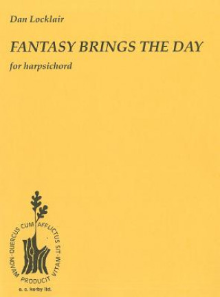 Kniha Fantasy Brings the Day: Harpsichord Solo D. Locklair