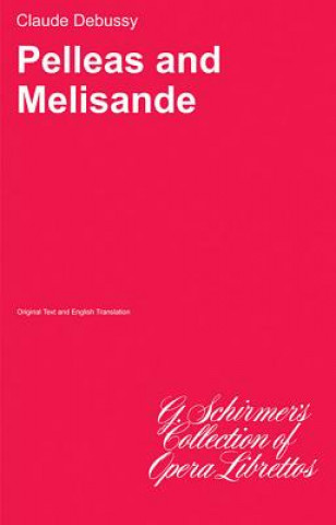 Książka Pelleas and Melisande: Libretto Debussy Claude