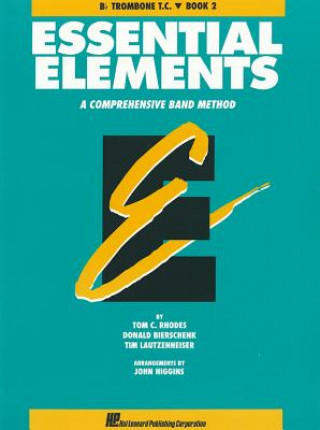 Kniha Essential Elements: Bb Trombone T.C., Book 2: A Comprehensive Band Method Rhodes Biers