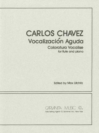 Kniha Vocalizacion Aguda: Coloratura Vocalise for Flute & Piano C. Chavez