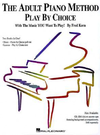 Könyv The Adult Piano Method - Play by Choice Fred Kern