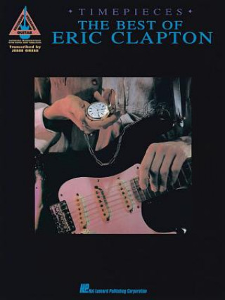 Boek Eric Clapton - Timepieces T. Eveleth William