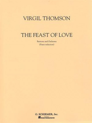 Carte Feast of Love (from Pervigilium Veneris): Baritone and Piano Virgil Thomson