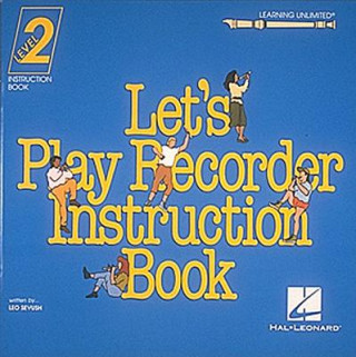 Kniha Let's Play Recorder Instruction Book 2: Student Book 2 Leo Sevish