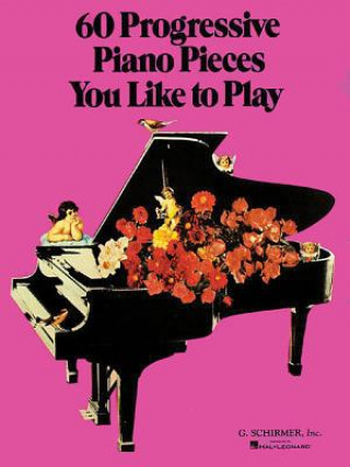 Könyv 60 Progressive Piano Pieces You Like to Play Hal Leonard Publishing Corporation