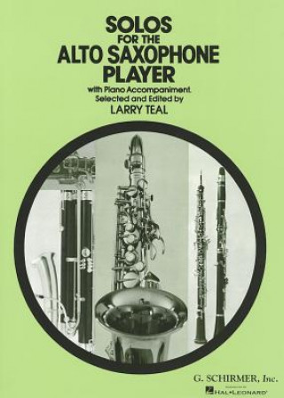 Book Solos for the Alto Saxophone Player: With Piano Accompaniment Larry Teal