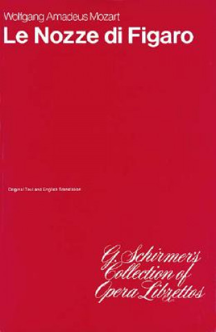 Kniha Le Nozze Di Figaro: Libretto Wolfgang Amadeus Mozart