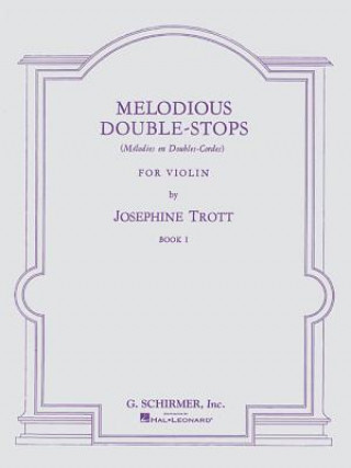 Könyv Melodious Double-Stops for Violin, Book I Josephine Trott