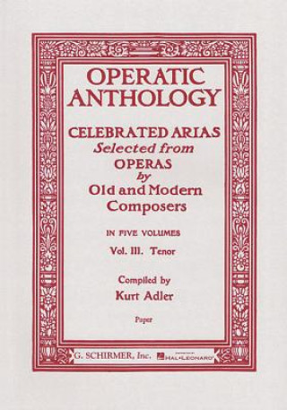 Kniha Operatic Anthology - Volume 3: Tenor and Piano Kurt Adler