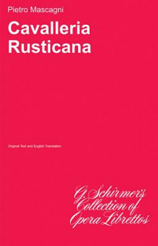 Carte Cavalleria Rusticana: Opera in One Act Pietro Mascagni