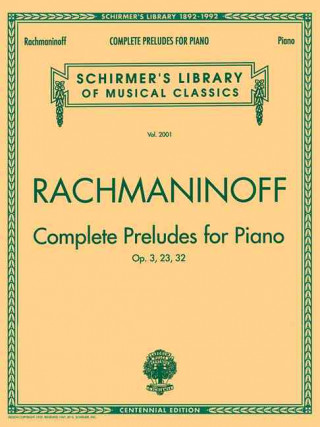 Könyv Complete Preludes, Op. 3, 23, 32: Piano Solo Sergey Rachmaninoff