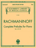 Könyv Complete Preludes, Op. 3, 23, 32: Piano Solo Sergey Rachmaninoff