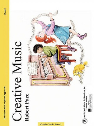 Carte Creative Music: Book 2 Robert Pace