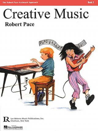 Carte Creative Music: Book 3 Robert Pace