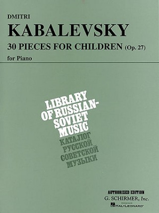 Carte 30 Pieces for Children, Op. 27: Piano Solo Kabalevsky Dmitri