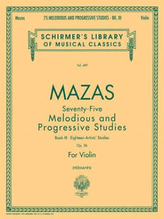 Könyv 75 Melodious and Progressive Studies, Op. 36 - Book 3: Artist's Studies: Violin Method F. Mazas Jacques